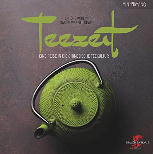 Teezeit: Eine Reise in die chinesische Teekultur